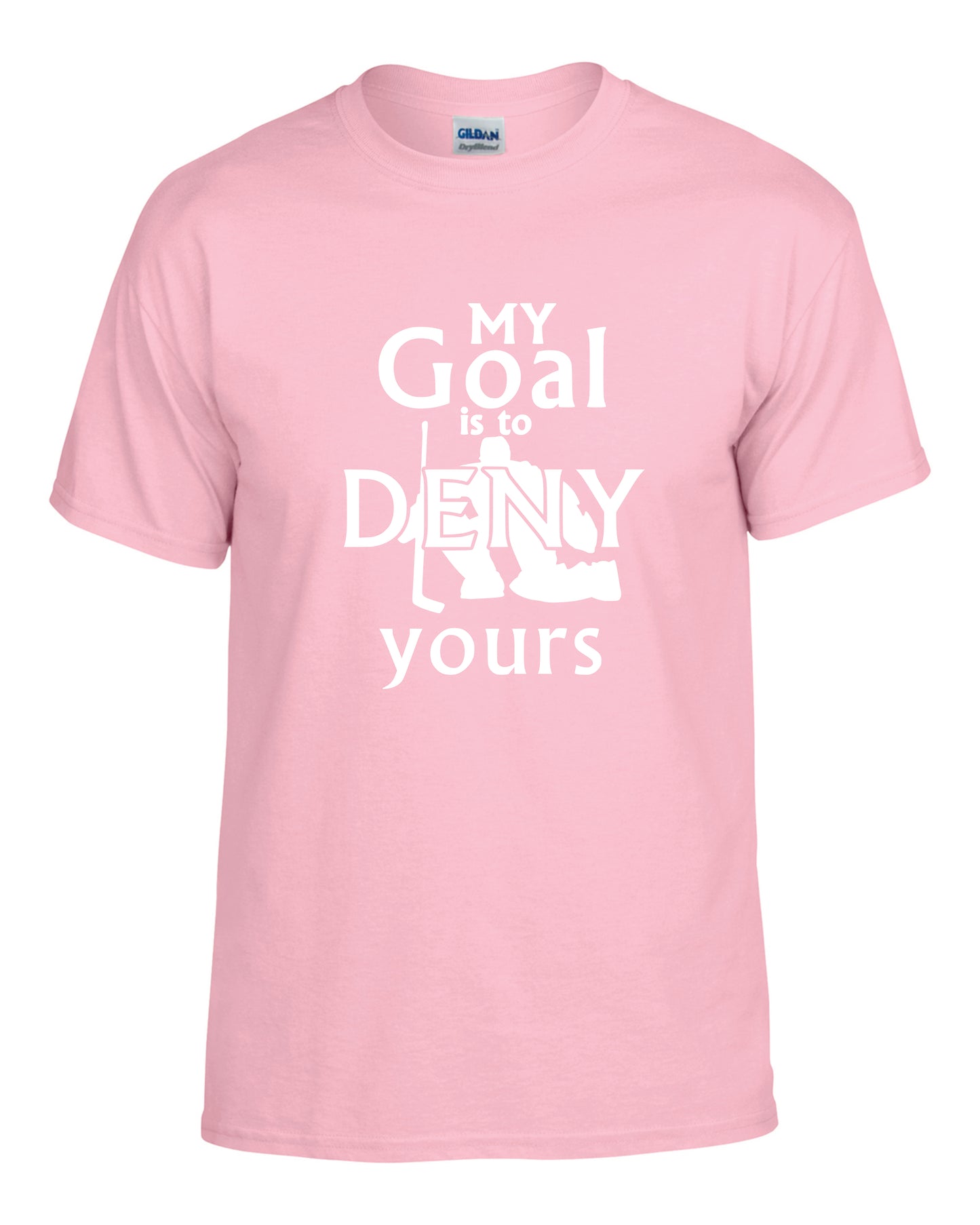 My Goal Is to Deny Yours Apparel